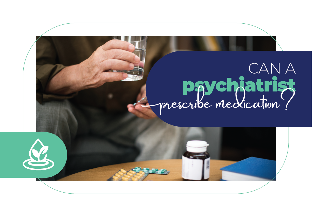 can a psychiatrist prescribe medication