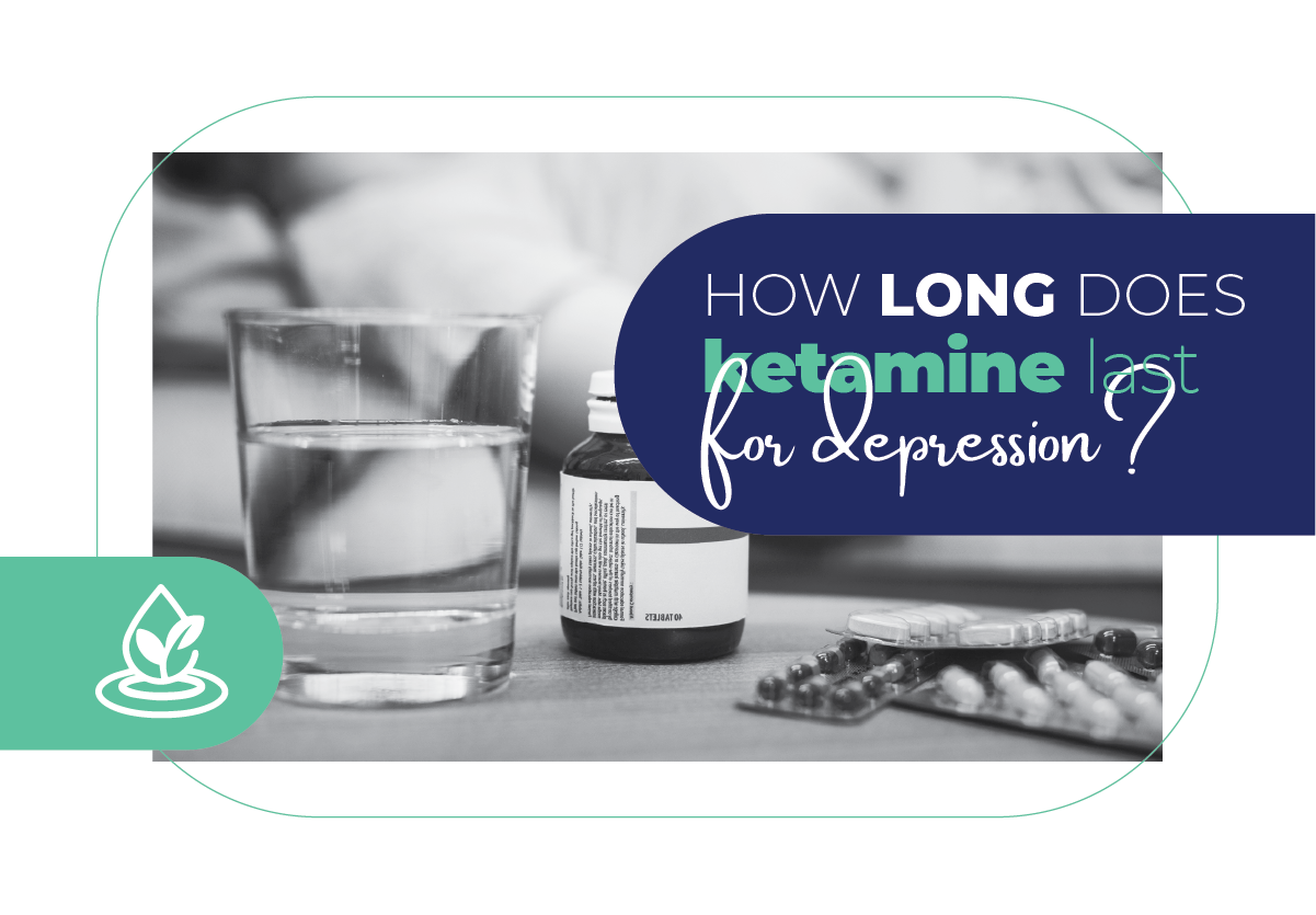 How Long Does Ketamine Last for Depression