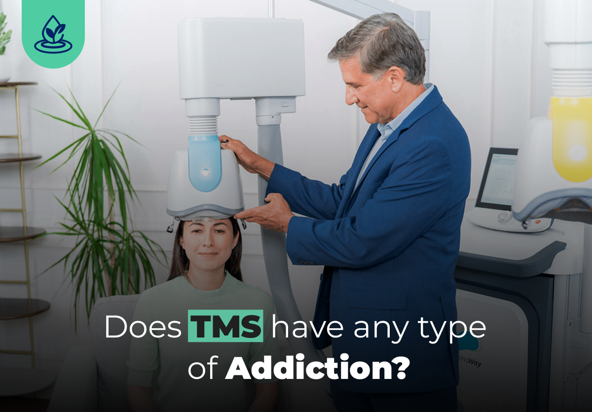 Does TMS Have Any Type of Addiction